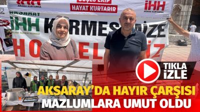 İHH Aksaray Şubesi’nin düzenlediği kermeste elde edilen gelir, ihtiyaç sahipleri