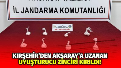 Aksaray İl Jandarma ekipleri, Kırşehir’den uyuşturucu veya uyarıcı maddenin Aksaray’a