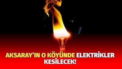MERAM Elektrik Dağıtım Şirketi tarafından yapılan açıklama kapsamında Aksaray’ın bazı