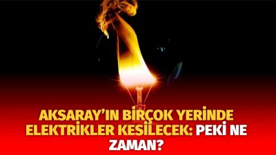 MERAM Elektrik Dağıtım Şirketi tarafından yapılan açıklama kapsamında Aksaray’ın bazı