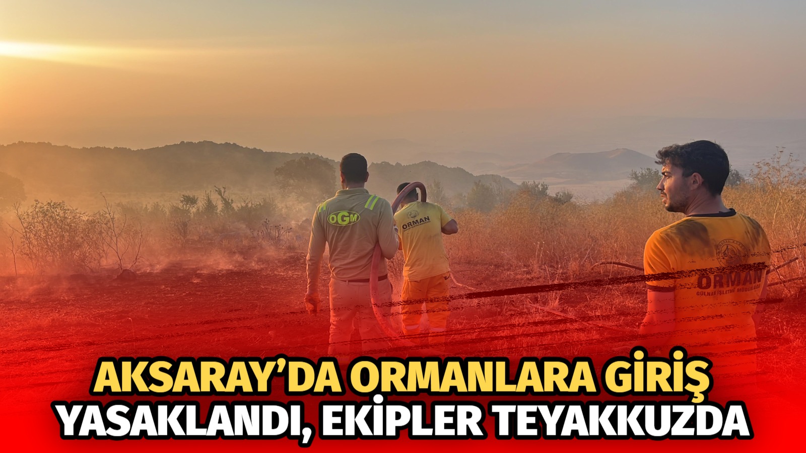 1 Temmuz–15 Eylül tarihleri arasında ormanlara giriş ve ateşli piknik