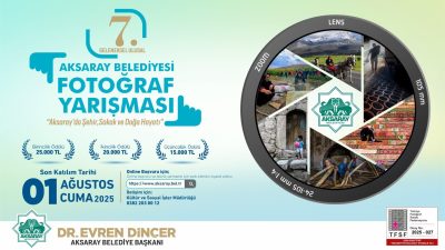 Aksaray Belediyesi tarafından bu yıl  yedincisi düzenlenecek olan Ulusal Fotoğraf