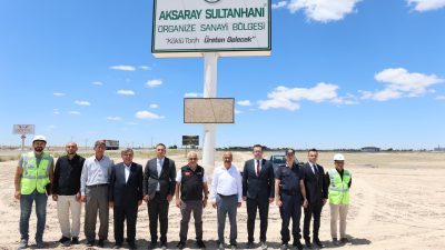 Aksaray Valisi Mehmet Ali Kumbuzoğlu, Sultanhanı ilçesinde sanayi yatırımlarının merkezinde