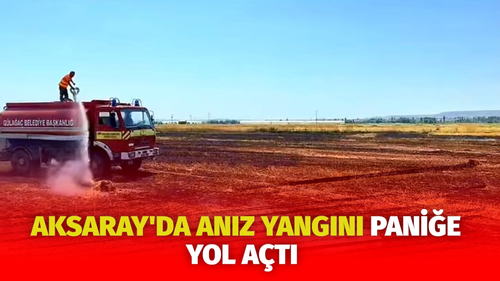 Aksaray'ın Gülağaç ilçesinde meydana gelen anız yangını paniğe yol açtı.