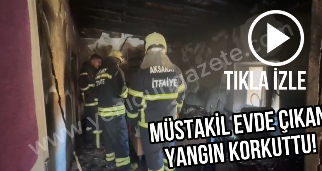 Aksaray’da müstakil evin yatak odasında çıkan yangın kısa sürede söndürüldü.