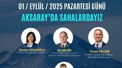 İYİ Parti 1 Eylül’de Aksaray’da sahaya çıkıyor! İYİ Parti’nin Türkiye