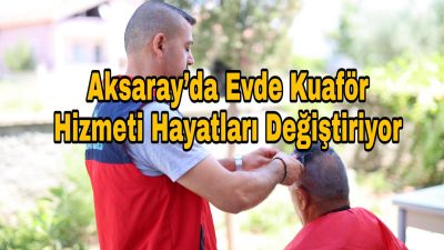Belediyenin Mobil Kuaför ekibi, yaşlı ve engelli vatandaşların evlerine giderek