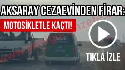 47 yaşındaki hükümlü Mehmet A. motosikletle kaçtı