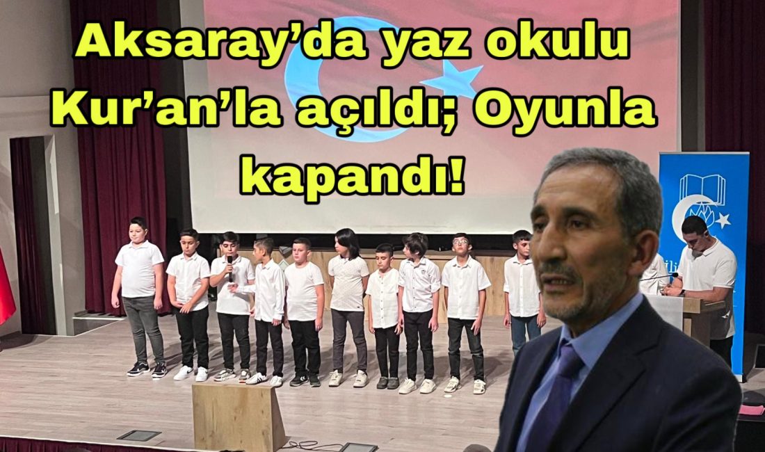 Kur’an, ahlak, kültür ve etkinliklerle dolu beş haftalık yaz okulu,