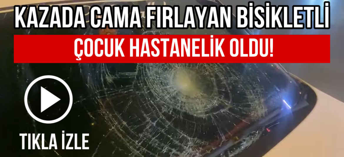 Cumhuriyet Bulvarı’nda otomobil ile çarpışan 13 yaşındaki bisikletli çocuk ağır