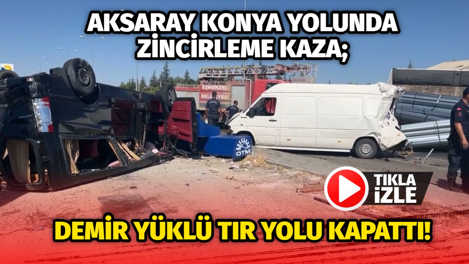 Konya istikametinden Aksaray istikametine seyir halinde olan 3 araç Eşmekaya