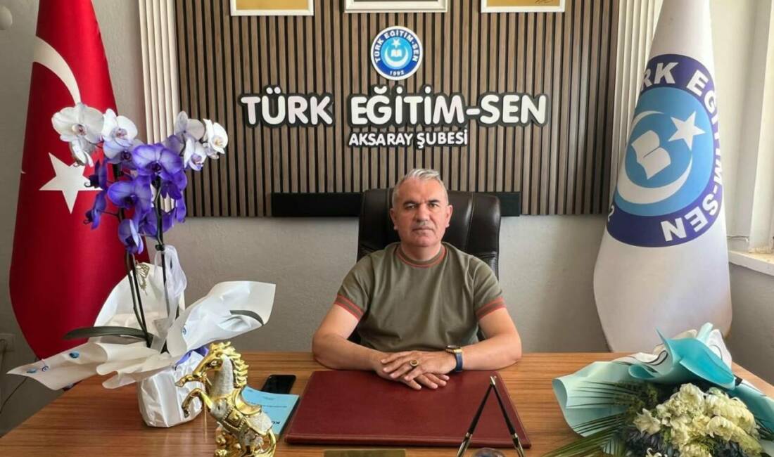 Türk Eğitim Sen Aksaray Şubesi Başkanı Ali Toprak, son dönemde