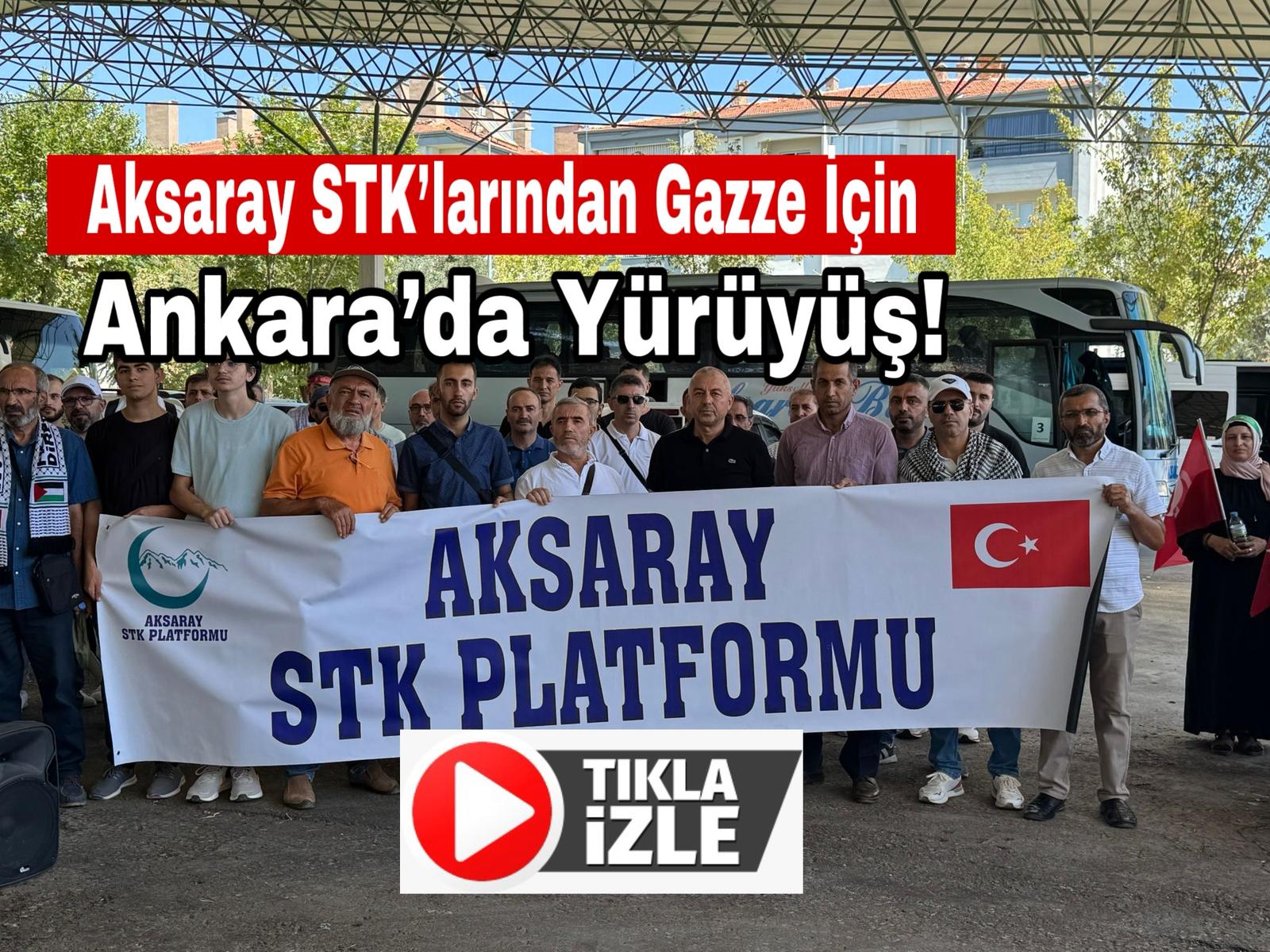 Aksaray’dan yola çıkan STK temsilcileri, “Anadolu’dan Meclis’e, Meclis’ten Gazze’ye” yürüyüşüne