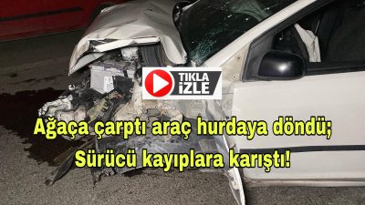 Aksaray’da ağaca ve aydınlatma direğine çarpan otomobil hurdaya döndü. Sürücü