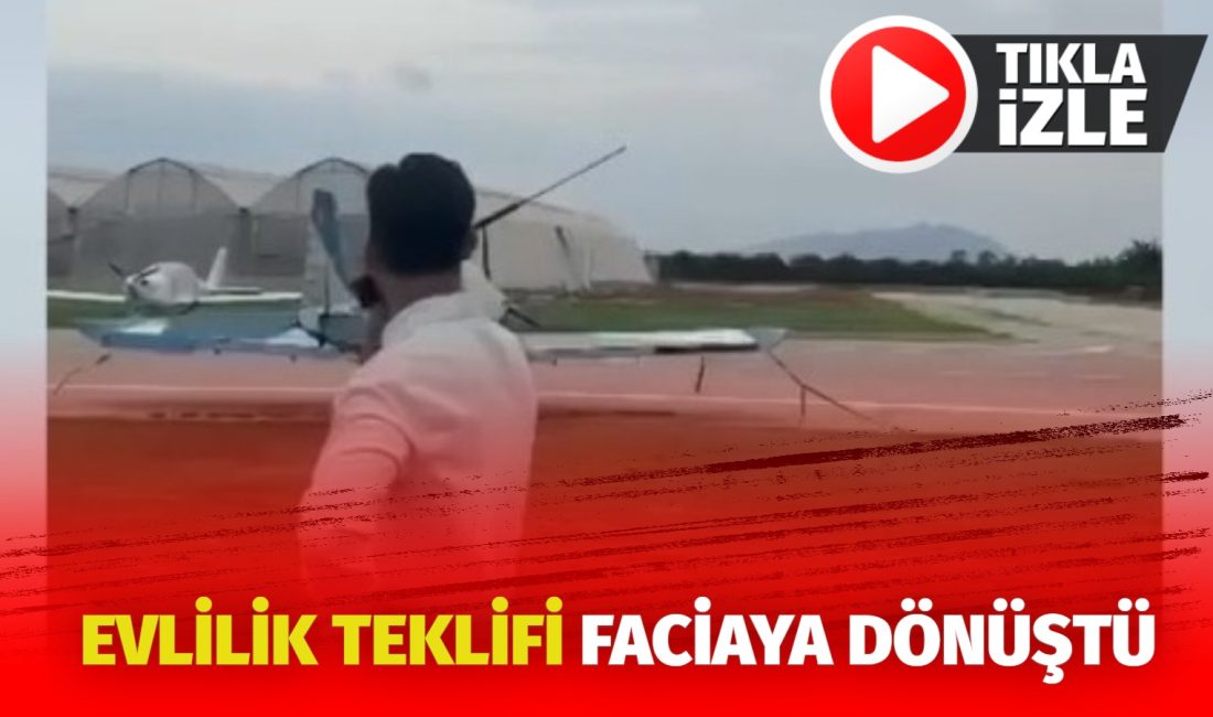 Evlilik teklifi faciaya dönüştü Adana'da yaşanan olayda evlilik teklifi için havalanan uçak narenciye bahçesine