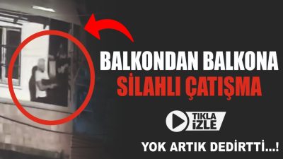 Adana'da yaşanan olayda komşular arasında balkondan balkona silahlı kavga çıkı.