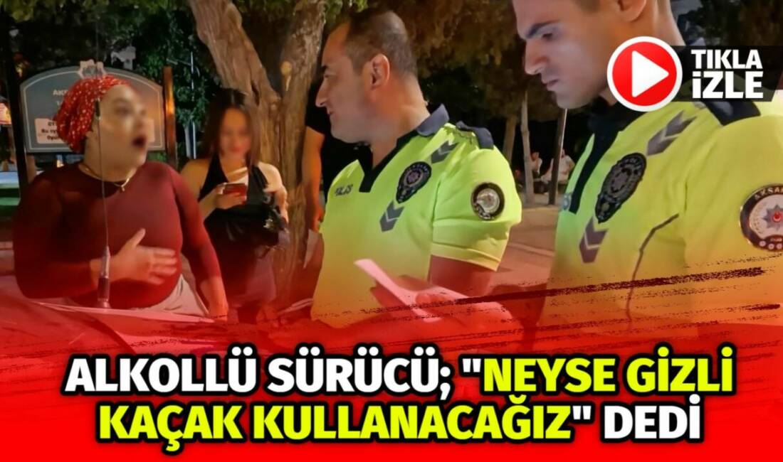 Aksaray’da 1.12 promil alkollü olarak direksiyon başında yakalanan kadın sürücü,