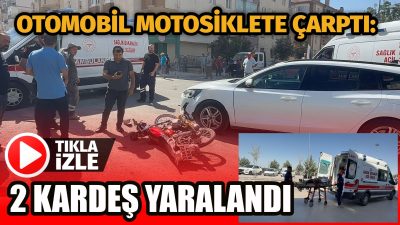 Büyük Bölcek Mahallesi’nde otomobilin çarptığı motosiklet savruldu, kardeş olan iki