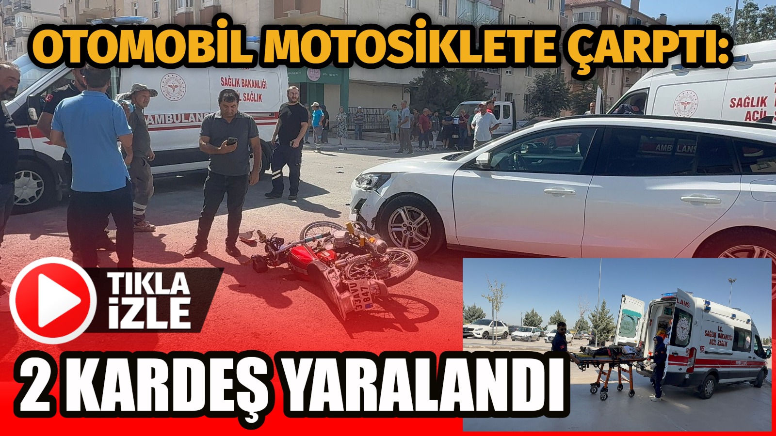 Büyük Bölcek Mahallesi’nde otomobilin çarptığı motosiklet savruldu, kardeş olan iki