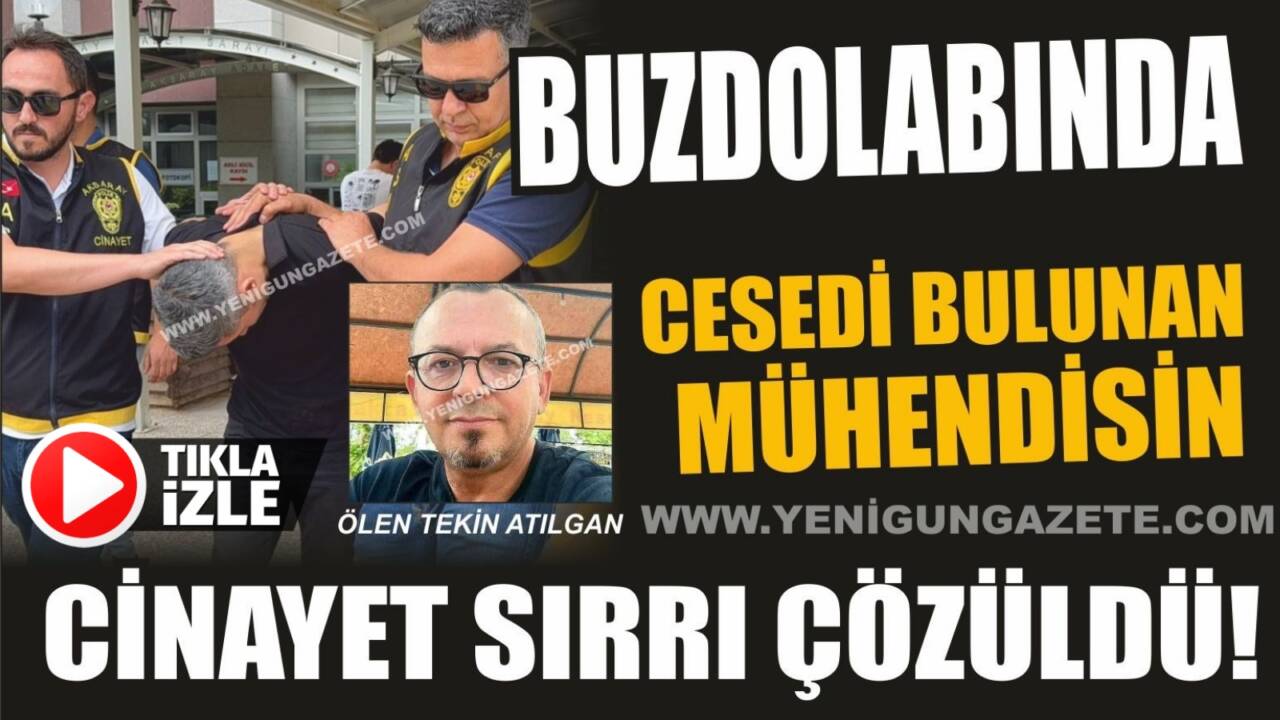 Aksaray’da kaybolan Tekin Atılgan’ın öldürüldüğü belirlendi. Katil zanlısı işyeri müdürü