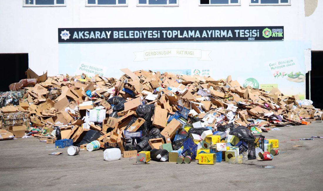 Aksaray Belediyesi, Toplama ve Ayırma Tesisi ile her gün binlerce