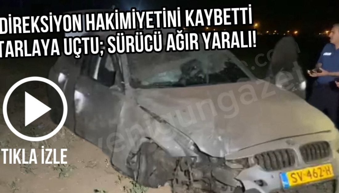 Aksaray’da direksiyon hakimiyetini kaybeden sürücü takla atarak tarlaya uçtu.