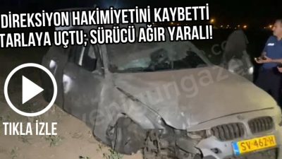 Aksaray’da direksiyon hakimiyetini kaybeden sürücü takla atarak tarlaya uçtu.