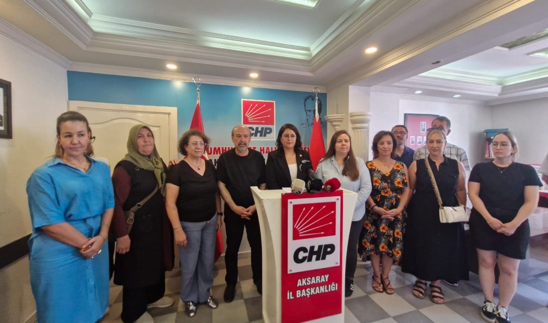Cumhuriyet Halk Partisi Aksaray İl Kadın Kolları Başkanlığı, Türkiye’de yaşanan