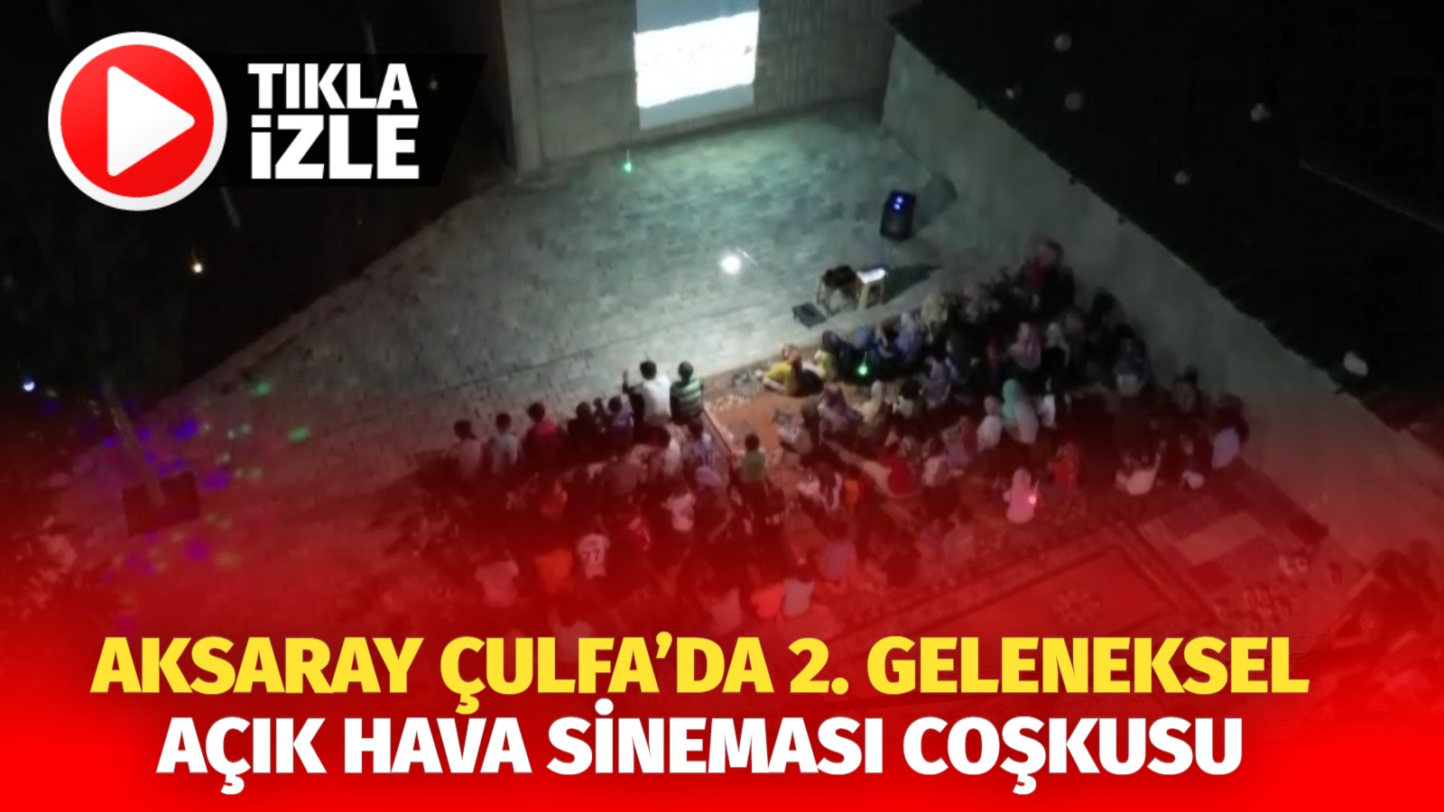Eskil Çulfa Köyü’nde 2. kez düzenlenen açık hava sineması etkinliği,