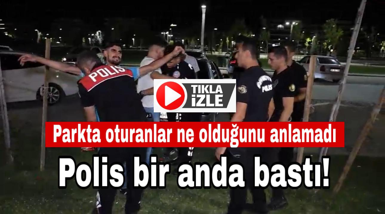 116 polisle gece boyunca yapılan baskınlarda park ve bahçelerde kimlik