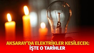 MERAM Elektrik Dağıtım Şirketi tarafından yapılan açıklama kapsamında Aksaray’ın bazı