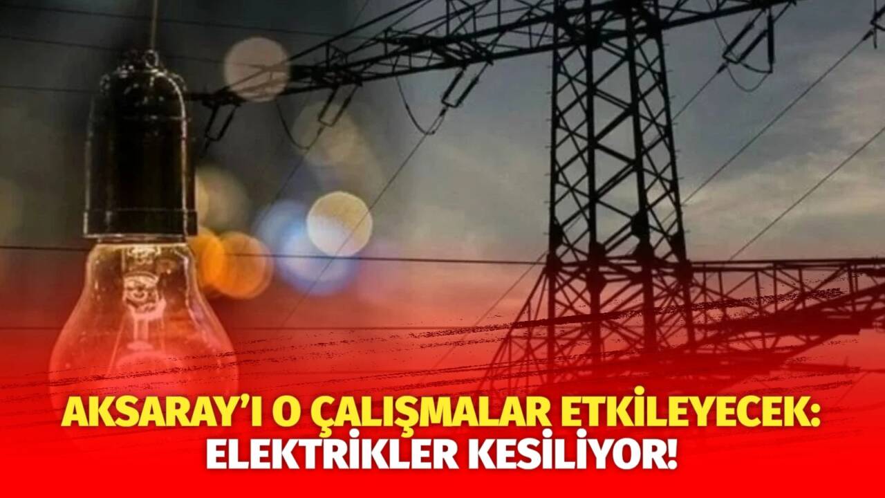 MERAM Elektrik Dağıtım Şirketi tarafından yapılan açıklama kapsamında Aksaray’ın bazı
