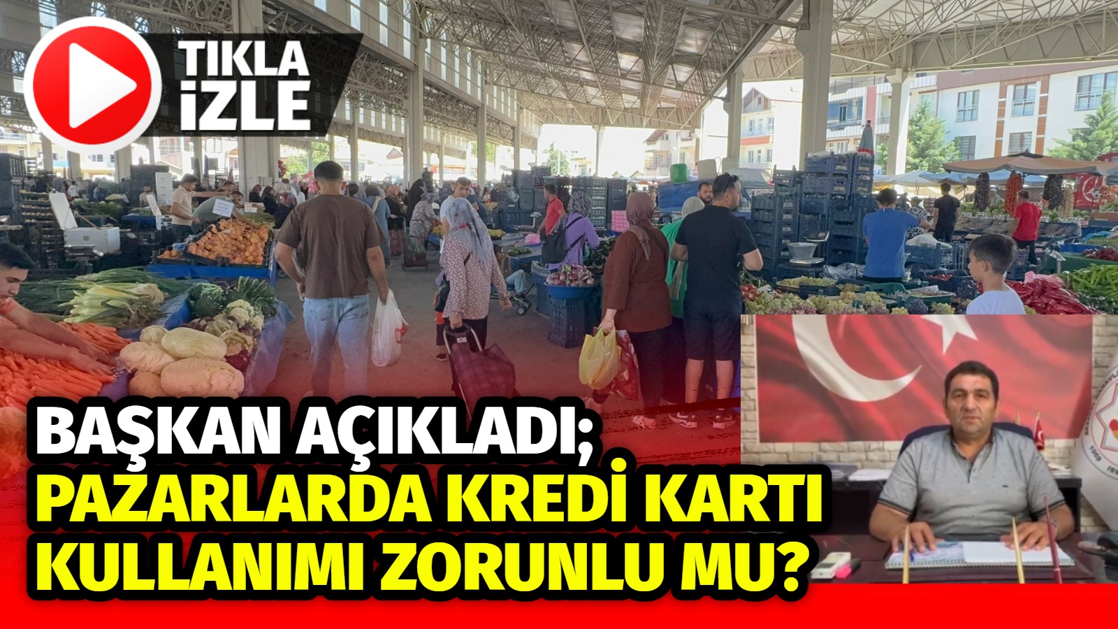 15 Ağustosta yürürlüğe girecek olan pazar yerlerinde kredi kartı kullanımı
