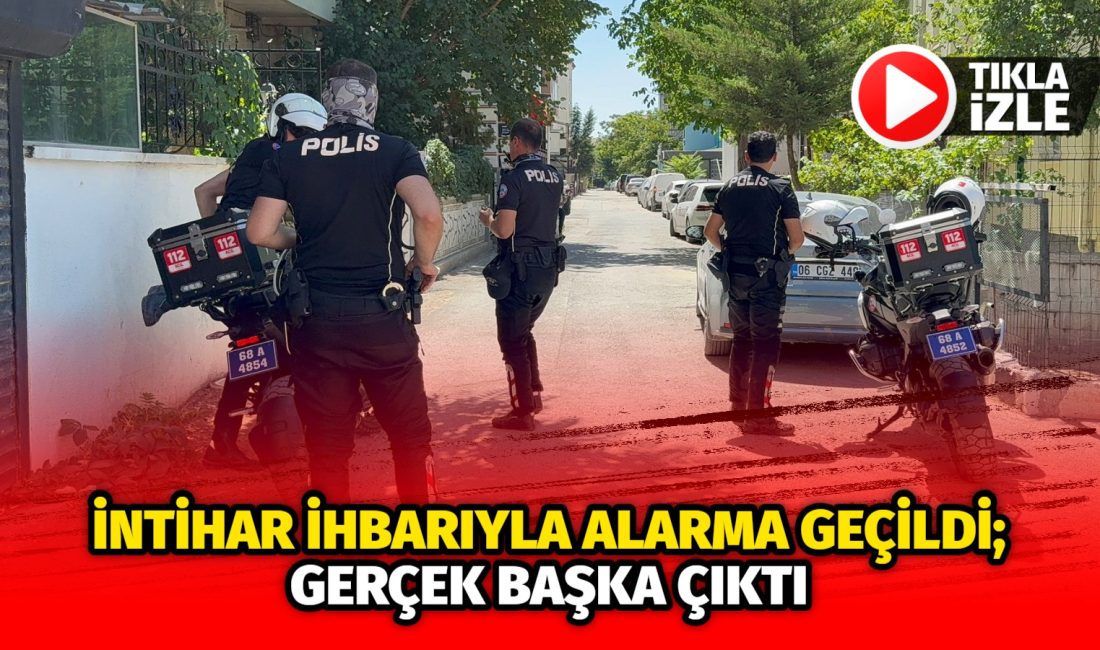 Aksaray’da bir rezidanstaki intihar ihbarı ekipleri harekete geçirdi. Olay yerine