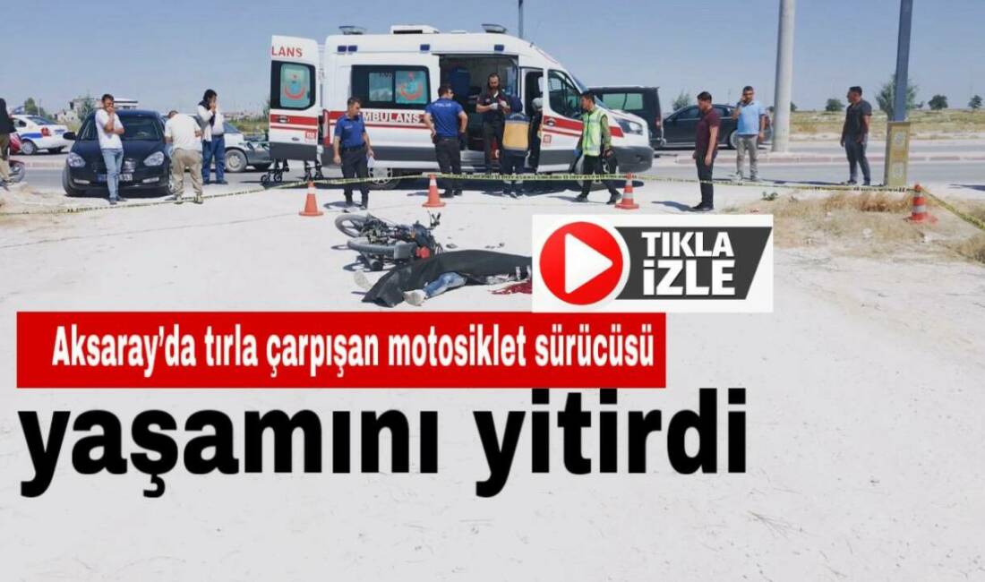 Sultanhanı’nda plakasız motosiklet tırla çarpıştı. Afganistan uyruklu sürücü olay yerinde
