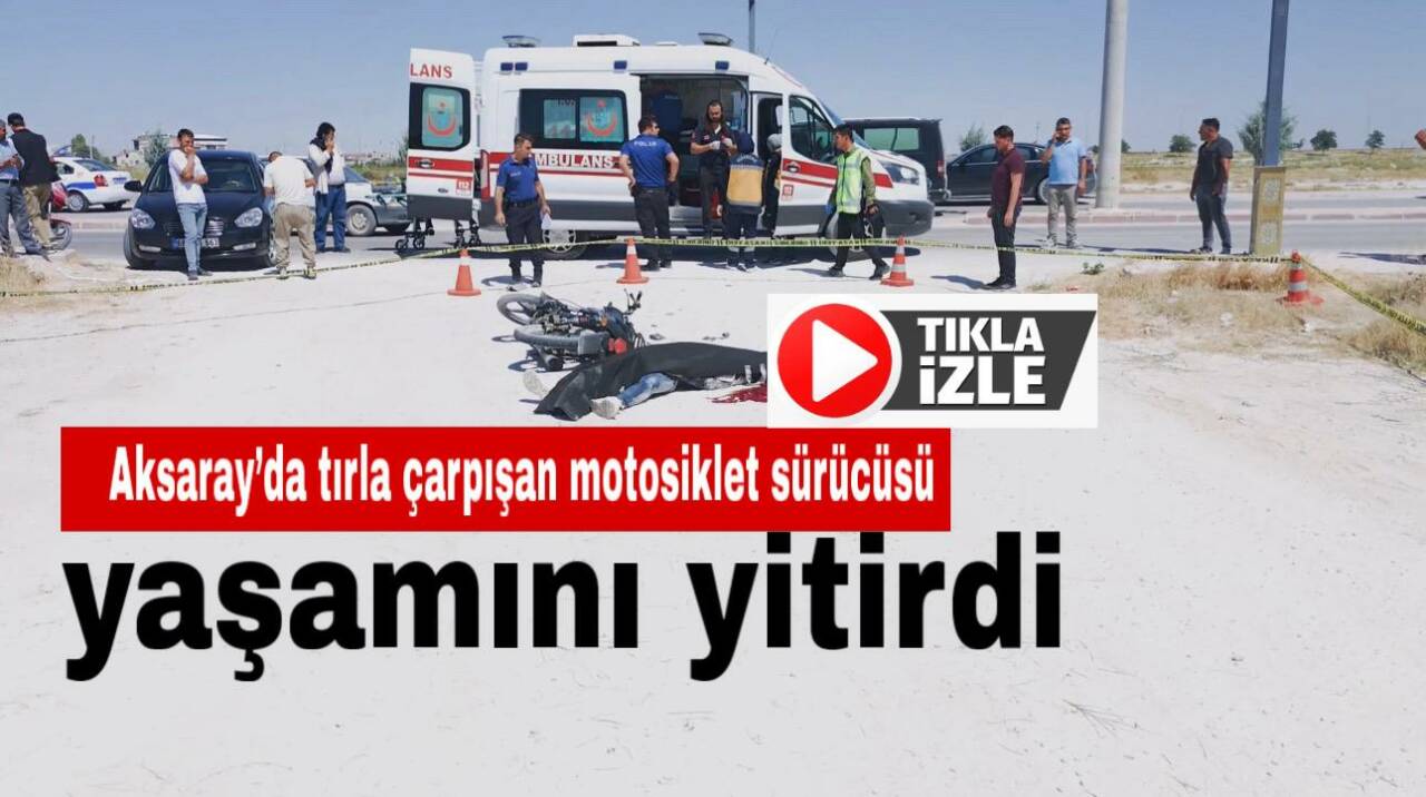 Sultanhanı’nda plakasız motosiklet tırla çarpıştı. Afganistan uyruklu sürücü olay yerinde