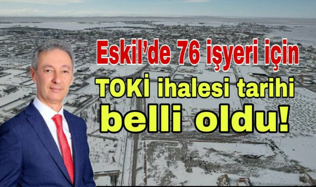 Eskil Merkez Mahallesi’ne yapılacak 76 işyeri inşaatı ve çevre düzenlemesi