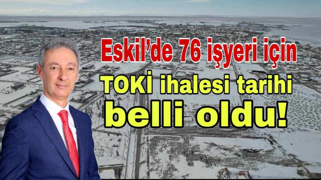 Eskil Merkez Mahallesi’ne yapılacak 76 işyeri inşaatı ve çevre düzenlemesi