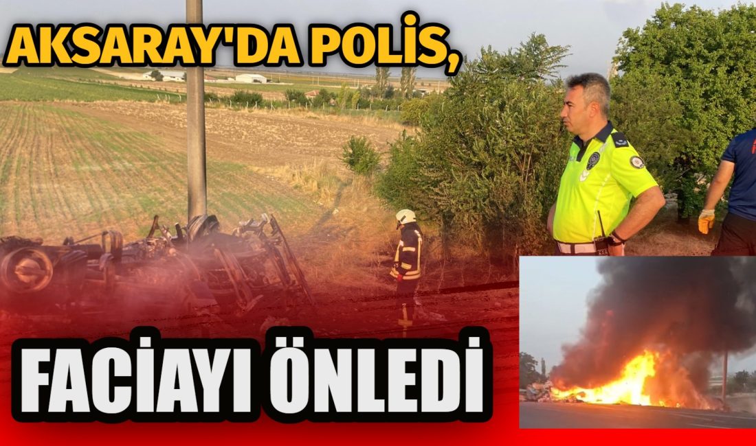 Tır yangınında polisin anında trafiği kesmesi büyük bir faciayı önledi