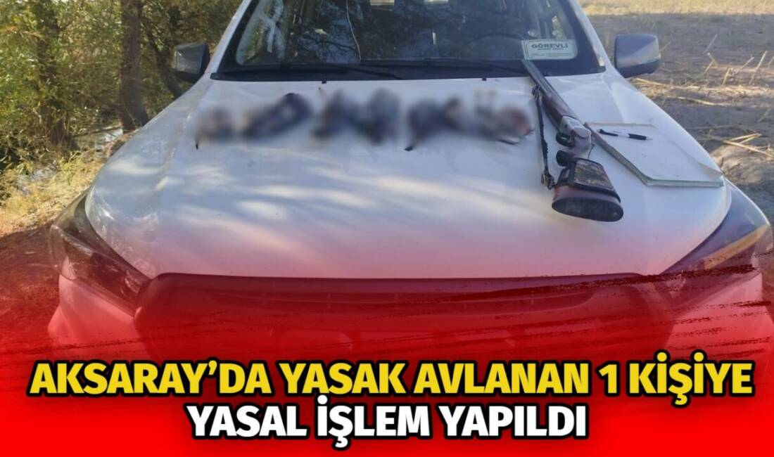 Doğa Koruma ve Milli Parklar Aksaray Şube Müdürlüğü tarafından av