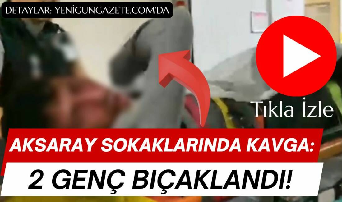 19 ve 20 yaşındaki iki genç, Kafeler Caddesi’nde kavga sırasında