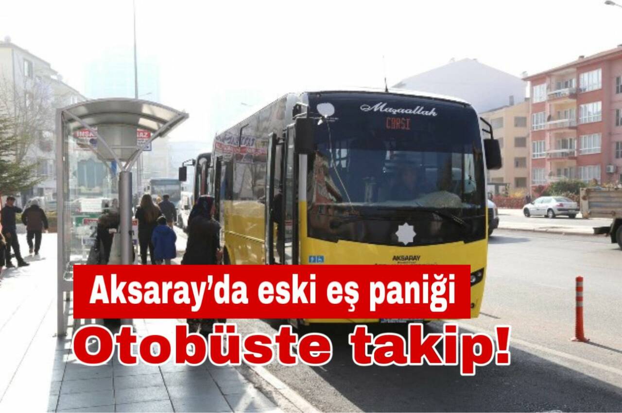 İşten dönen kadın, eski eşinin otobüste de peşini bırakmaması üzerine