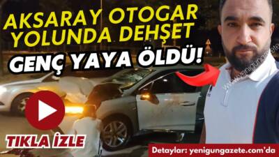 Aksaray’da otogar yolunda otomobilin çarptığı 31 yaşındaki yaya ağır yaralı