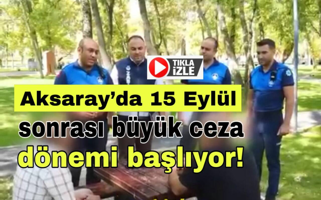 Aksaray Belediyesi zabıta ekipleri, 15 Eylül’den itibaren yere çöp ve