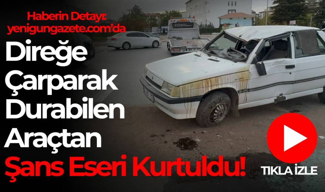 Paşacık Mahallesi’nde refüje ve direğe çarpan otomobilde sürücü şans eseri