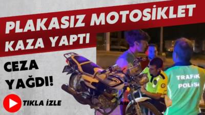 Plakasız motosikletle kazaya karışan 18 yaşındaki sürücüye 15 bin 709