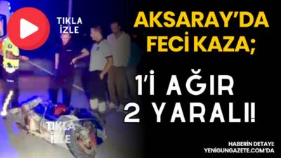 Aksaray’da meydana gelen trafik kazasında otomobil ile motosikletin çarpışması sonucu