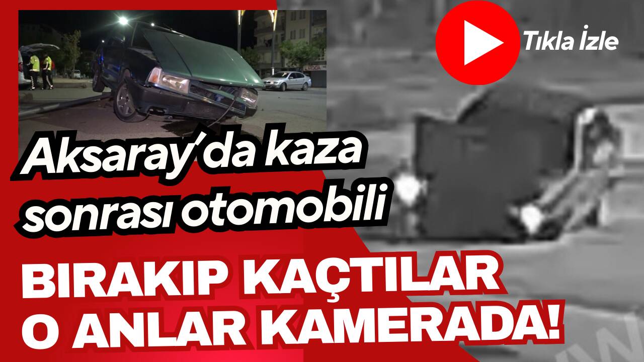 Aksaray’da kaza sonrası otomobilden inen 3 kişi kayıplara karıştı, kaza