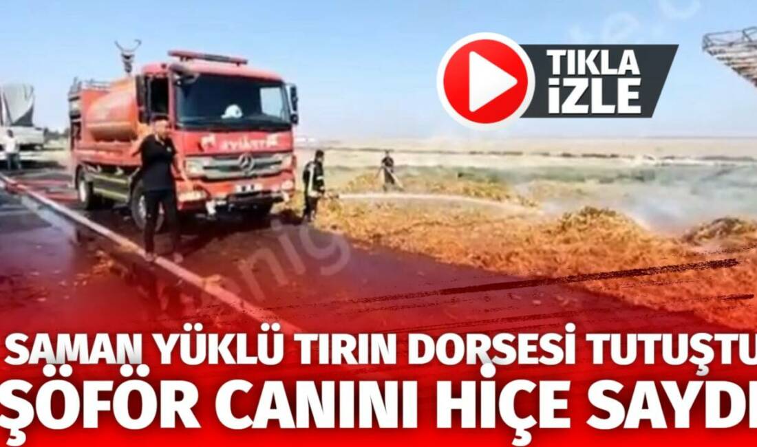 Aksaray-Konya yolunda saman yüklü tırın dorsesi alev aldı. Sürücülerin uyarısı