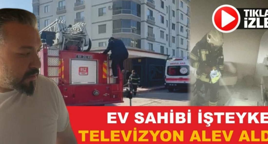 Evde kimsenin olmadığı sırada televizyon alev aldı. Dumanı fark eden